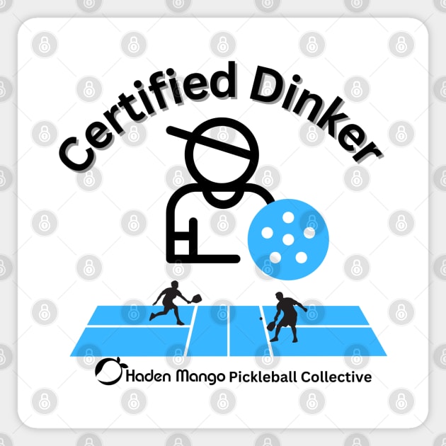 Certified Dinker - Pickleball Sticker by Hayden Mango Collective 